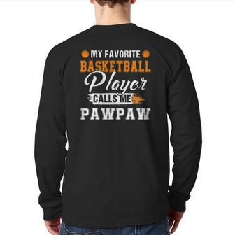 My Favorite Basketball Player Calls Me Pawpaw Father's Day Back Print Long Sleeve T-shirt | Mazezy
