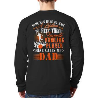 My Favorite Bowling Player Calls Me Dad Father 138 Bowling Bowler Back Print Long Sleeve T-shirt | Mazezy CA