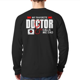 My Favorite Doctor Calls Me Dad Medical Doctors Back Print Long Sleeve T-shirt | Mazezy