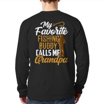 My Favorite Fishing Buddy Calls Me Grandpa Buddies Fisher Back Print Long Sleeve T-shirt | Mazezy