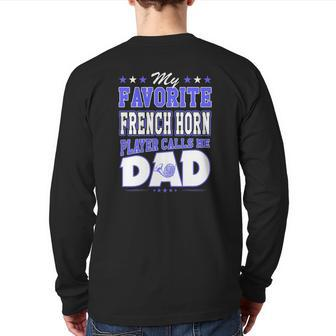 My Favorite French Horn Player Calls Me Dad Back Print Long Sleeve T-shirt | Mazezy