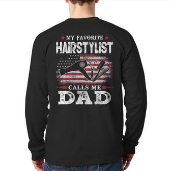 My Favorite Hairstylist Calls Me Dad Usa Flag Father Back Print Long Sleeve T-shirt | Mazezy CA