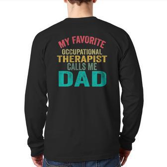 My Favorite Occupational Therapist Calls Me Dad Father's Day Back Print Long Sleeve T-shirt | Mazezy CA