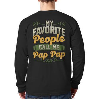 My Favorite People Call Me Pap Pap Fathers Day Back Print Long Sleeve T-shirt | Mazezy CA
