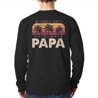 My Favorite People Call Me Papa Men Vintage Decor Dad Papa Back Print Long Sleeve T-shirt | Mazezy