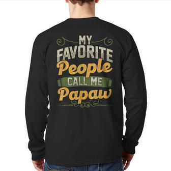 My Favorite People Call Me Papaw Fathers Day Back Print Long Sleeve T-shirt | Mazezy
