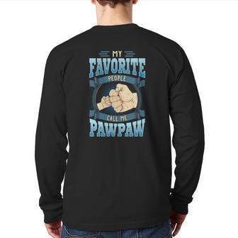 My Favorite People Call Me Pawpaw Pawpaw Fathers Day Back Print Long Sleeve T-shirt | Mazezy