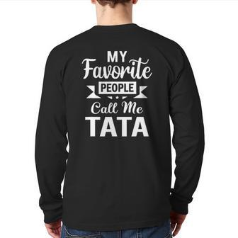 My Favorite People Call Me Tata Fathers Day Tata Back Print Long Sleeve T-shirt | Mazezy