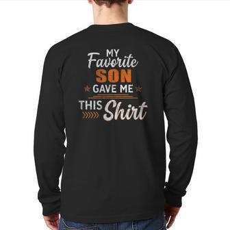 My Favorite Son Gave Me This Father's Day Back Print Long Sleeve T-shirt | Mazezy
