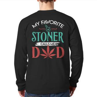 My Favorite Stoner Calls Me Dad Weed Father Day Back Print Long Sleeve T-shirt | Mazezy