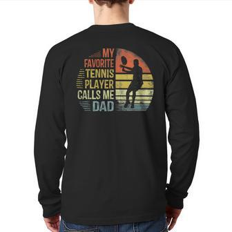 My Favorite Tennis Player Calls Me Dad Daddy Back Print Long Sleeve T-shirt | Mazezy