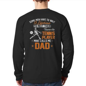 My Favorite Tennis Player Calls Me Dad For Father Papa Back Print Long Sleeve T-shirt | Mazezy