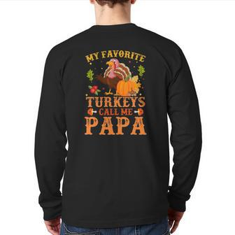 My Favorite Turkeys Call Me Papa Thanksgiving Back Print Long Sleeve T-shirt | Mazezy