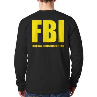 Fbi Federal Boob Inspector Saying Dad Joke Back Print Long Sleeve T-shirt | Mazezy