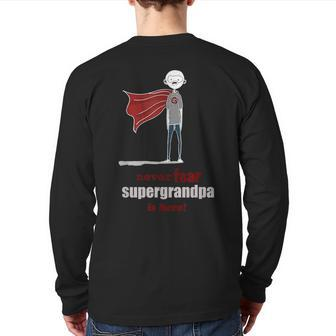Never Fear Supergrandpa Is Here Superhero Grandpa Back Print Long Sleeve T-shirt | Mazezy