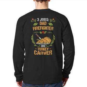 Firefighter Dad Turkey Carver Thanksgiving Back Print Long Sleeve T-shirt | Mazezy