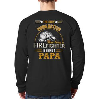Firefighter Fireman Dad Papa Fathers Day Idea Back Print Long Sleeve T-shirt | Mazezy