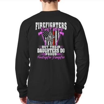 Firefighters Don't Brag Proud Firefighter Daughter Back Print Long Sleeve T-shirt | Mazezy
