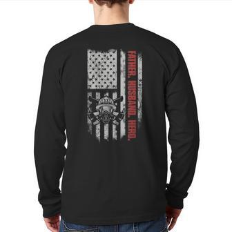 Fireman Firefighting Dad Father Husband And Hero Firefighter Back Print Long Sleeve T-shirt | Mazezy
