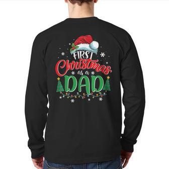 First Christmas As A Dad Christmas New Dad Daddy Back Print Long Sleeve T-shirt | Mazezy