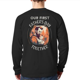 Our First Father's Day Together Fathers Day Matching Outfit Back Print Long Sleeve T-shirt | Mazezy