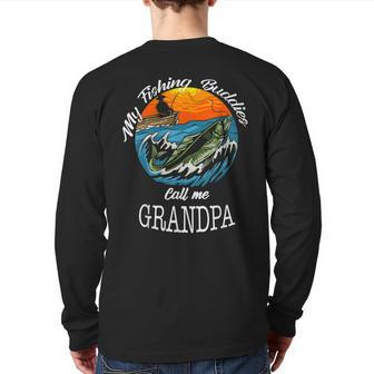 Fishermen Grandpa My Fishing Buddies Call Me Grandpa Back Print Long Sleeve T-shirt | Mazezy