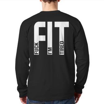 Fit Fuck I'm Tired Gym And Workout Fitness Back Print Long Sleeve T-shirt - Monsterry DE