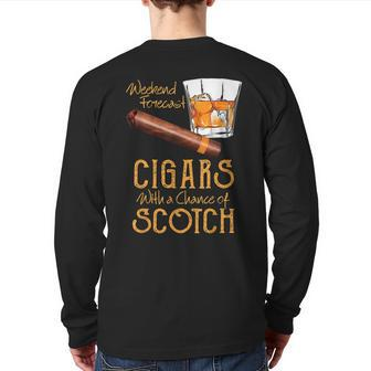 Weekend Forecast Cigars Chance Of Bourbon Fathers Day Cigars Back Print Long Sleeve T-shirt | Mazezy