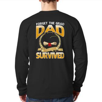 Forget The Grad Dad Survived Back Print Long Sleeve T-shirt | Mazezy