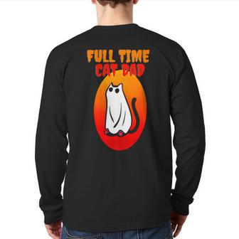 Full Time Cat Dad Halloween Black Cat Wearing Ghost Halloween Cat Dad Back Print Long Sleeve T-shirt | Mazezy