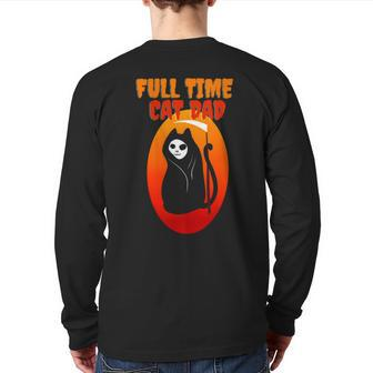 Full Time Cat Dad Halloween Grim Reaper Halloween Cat Dad Back Print Long Sleeve T-shirt | Mazezy