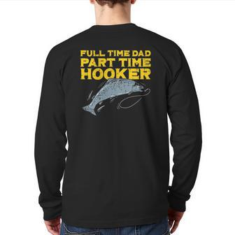 Full Time Dad Part Time Hooker Fishing Angling Men Back Print Long Sleeve T-shirt | Mazezy