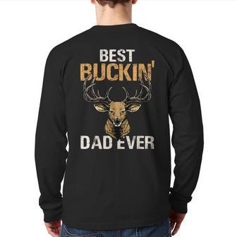 Best Buckin' Dad Ever Deer Hunting Buckin Dad Back Print Long Sleeve T-shirt | Mazezy