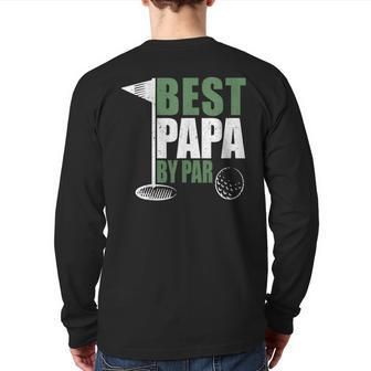 Best Papa By Par Father's Day Golf Dad Grandpa Back Print Long Sleeve T-shirt | Mazezy