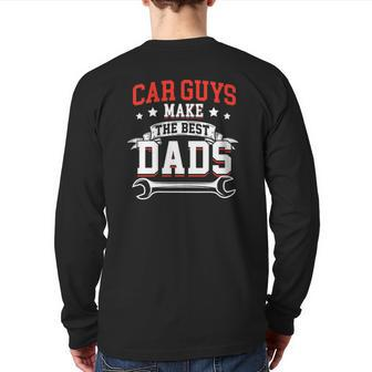Car Guys Make The Best Dads Mechanic Father's Day Back Print Long Sleeve T-shirt | Mazezy