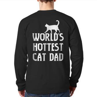 Cat Dad World's Hottest Cat Dad For Cat Lovers Back Print Long Sleeve T-shirt | Mazezy