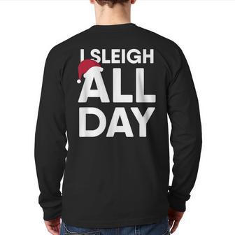 Christmas I Sleigh All Day Back Print Long Sleeve T-shirt - Thegiftio UK