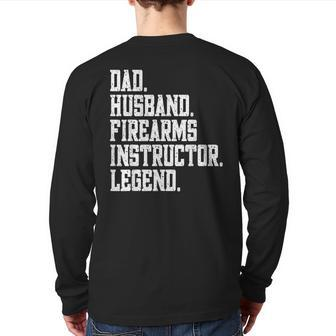 Dad Husband Firearms Instructor Legend Back Print Long Sleeve T-shirt | Mazezy