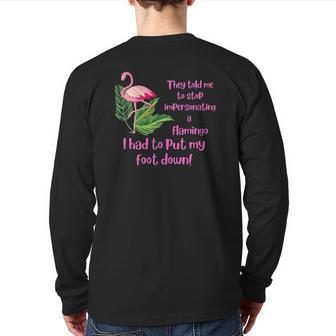 Dad Joke Flamingo I Had To Put My Foot Down Back Print Long Sleeve T-shirt | Mazezy