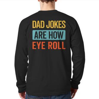 Dad Jokes Are How Eye Roll Retro Dad Joke Father's Day Back Print Long Sleeve T-shirt | Mazezy