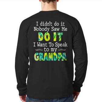 I Didn't Do It Nobody Saw Me Do It Grandpa Grandkids Back Print Long Sleeve T-shirt | Mazezy UK