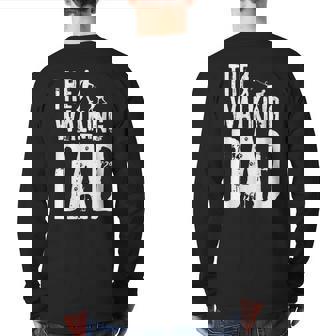 Distressed Dog Owner Saying Dog Dad The Walking Dad Back Print Long Sleeve T-shirt | Mazezy