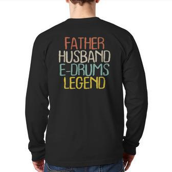 Father Husband E Drums Legend Back Print Long Sleeve T-shirt | Mazezy