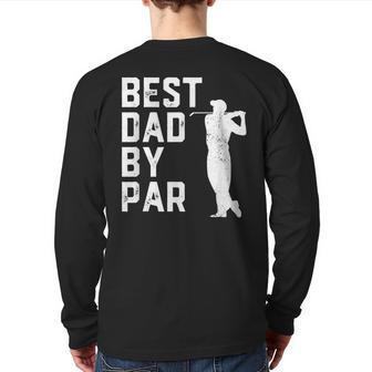 Father's Day Best Dad By Par Golf Lover Back Print Long Sleeve T-shirt | Mazezy