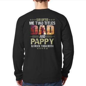 Father's Day God ed Me Two Titles Dad And Pappy Back Print Long Sleeve T-shirt | Mazezy