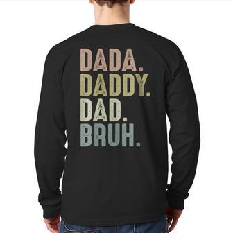 Fathers Day For Men From Dada Daddy Dad To Bruh Back Print Long Sleeve T-shirt | Mazezy