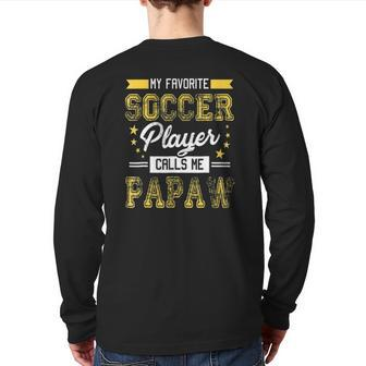 My Favorite Soccer Player Calls Me Papaw Back Print Long Sleeve T-shirt | Mazezy