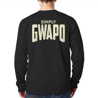 Filipino Simply Gwapo Filipino Since Birth Back Print Long Sleeve T-shirt - Monsterry