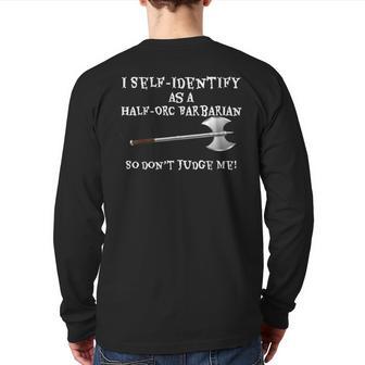 Gamer I Self-Identify As A Half-Orc Barbarian Back Print Long Sleeve T-shirt - Monsterry DE