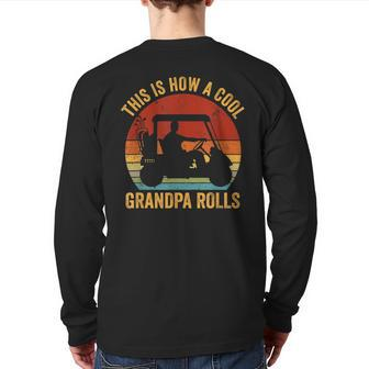 Golf Grandpa This Is How A Cool Grandpa Rolls Back Print Long Sleeve T-shirt | Mazezy